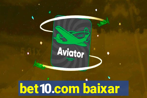 bet10.com baixar